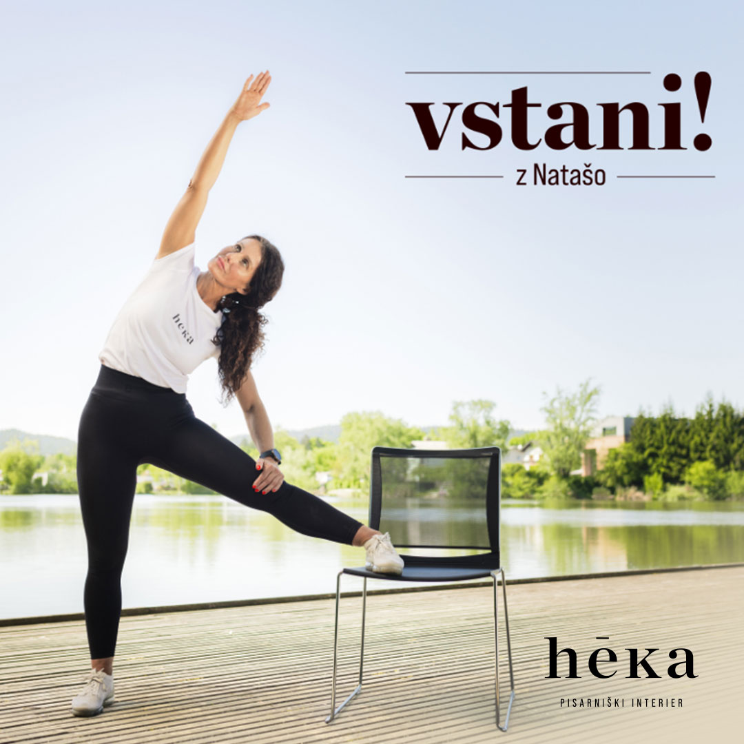 Vstani(te) z Natašo in se pridružite HEKA INTERIER iniciativi za zdravo hrbtenico in boljše počutje!